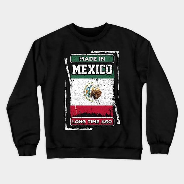 Mexico Flag Born Distressed Novelty Gift Crewneck Sweatshirt by ChicagoBoho